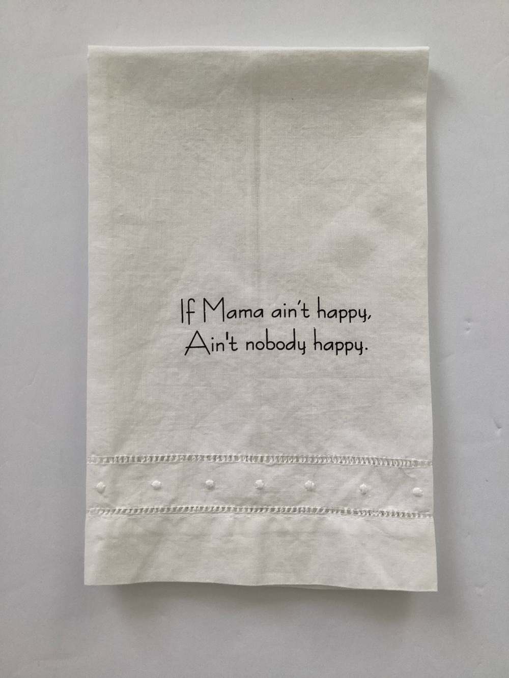 White Printed Tea Towel - 'If Mama ain't happy'